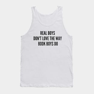 Real Boys Don't Love the Way Books Boys Do Tank Top